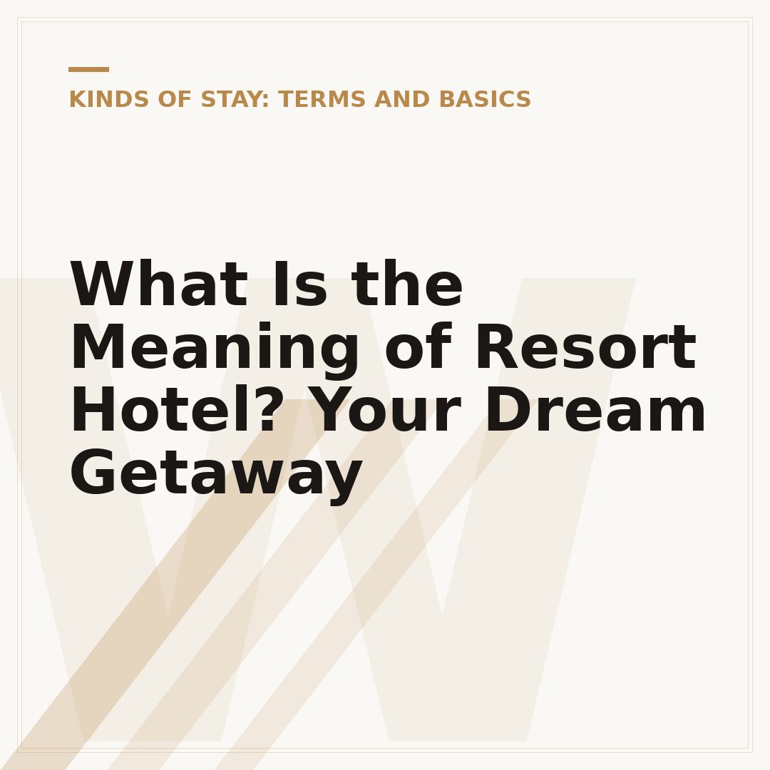 What Is the Meaning of Resort Hotel? Your Dream Getaway