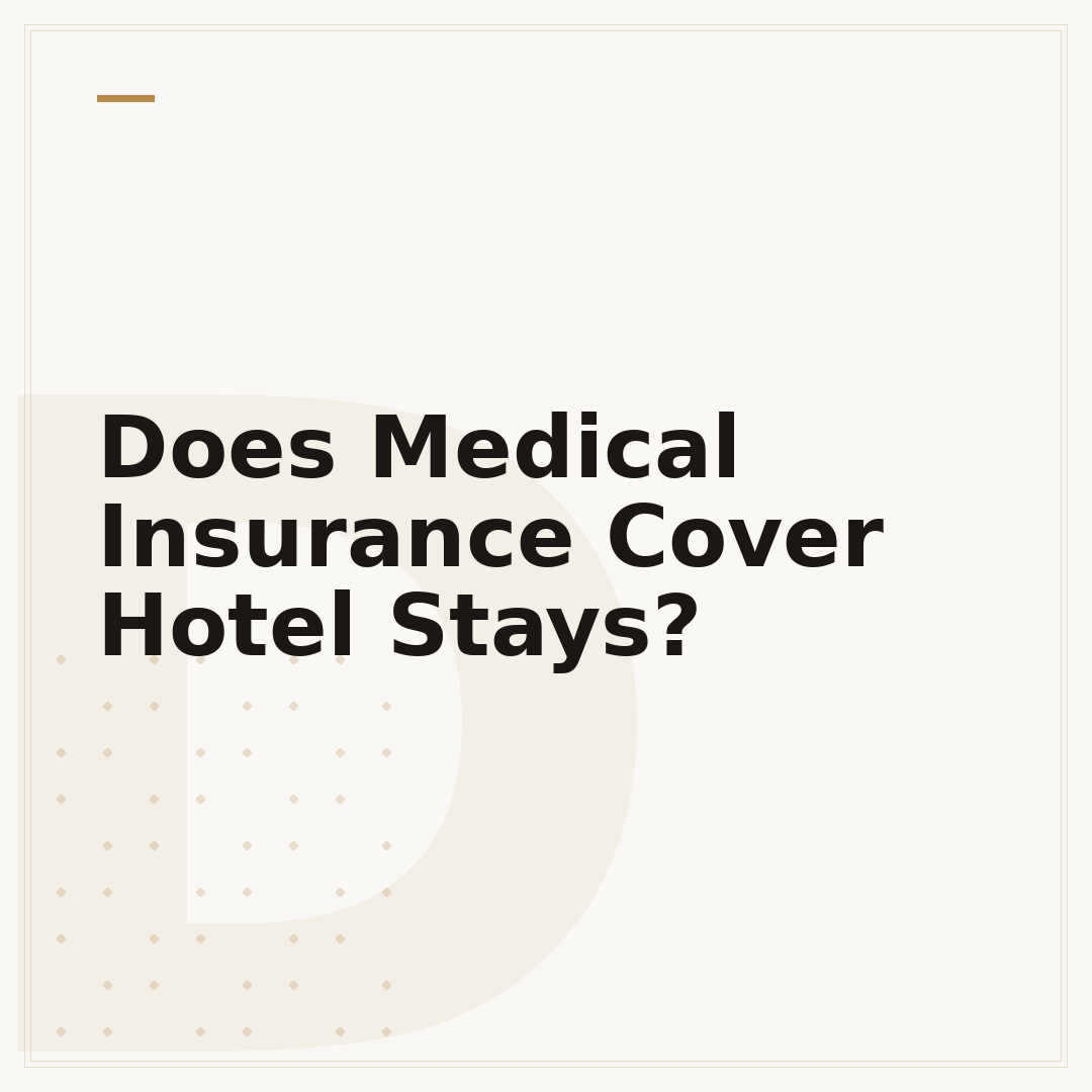 Does Medical Insurance Cover Hotel Stays?