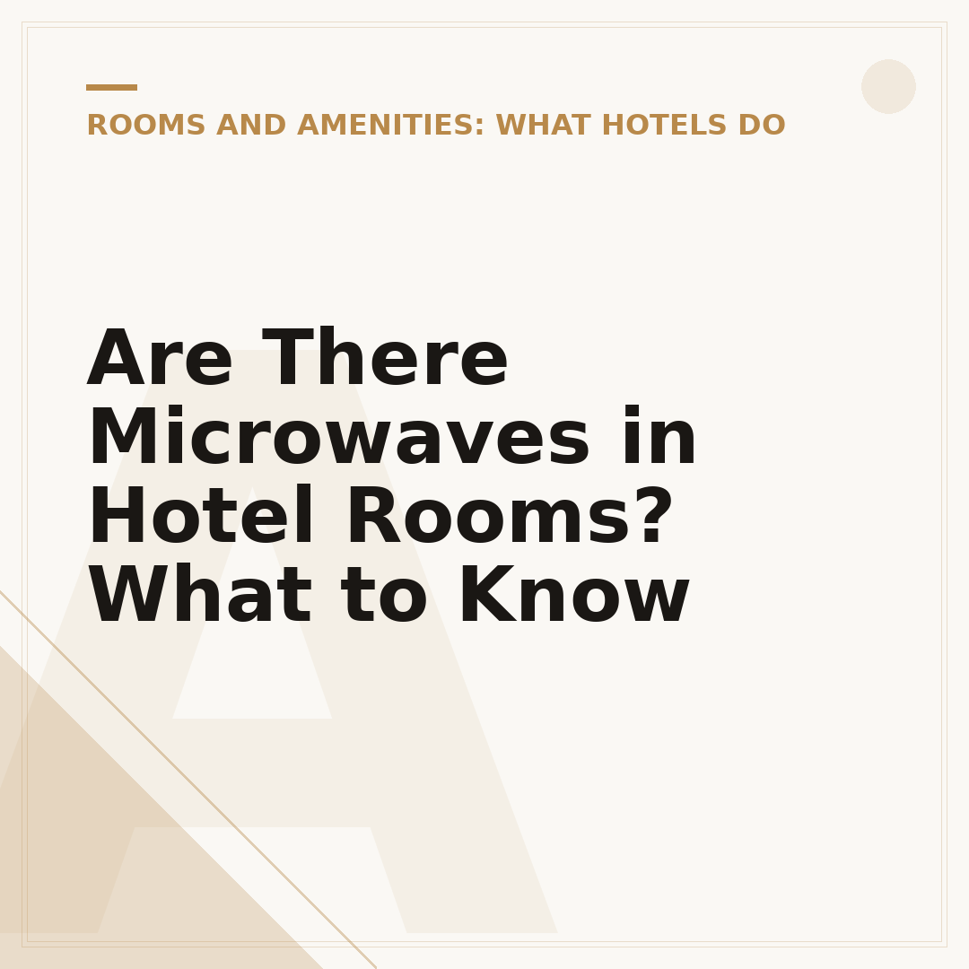Are There Microwaves in Hotel Rooms? What to Know