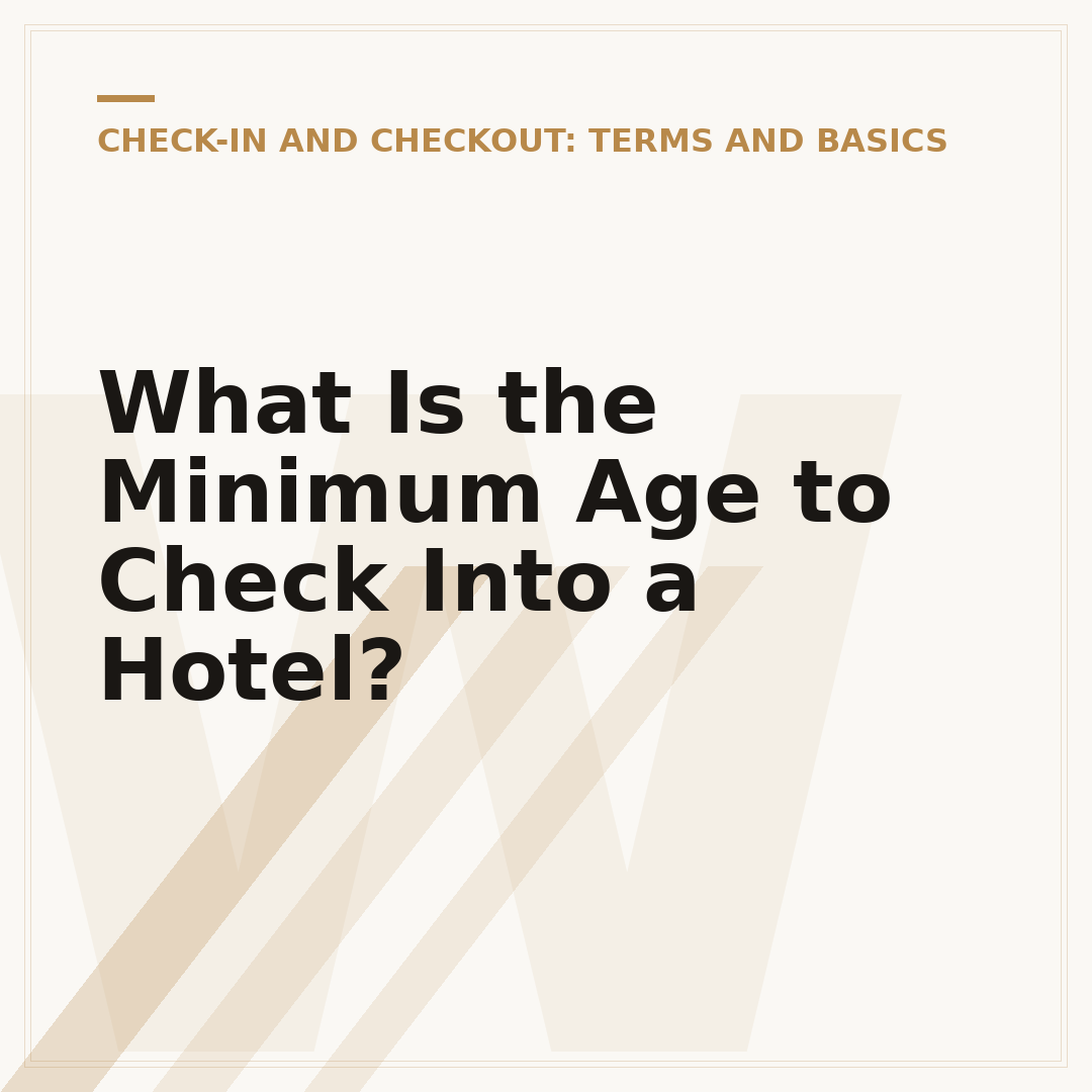 What Is the Minimum Age to Check Into a Hotel?