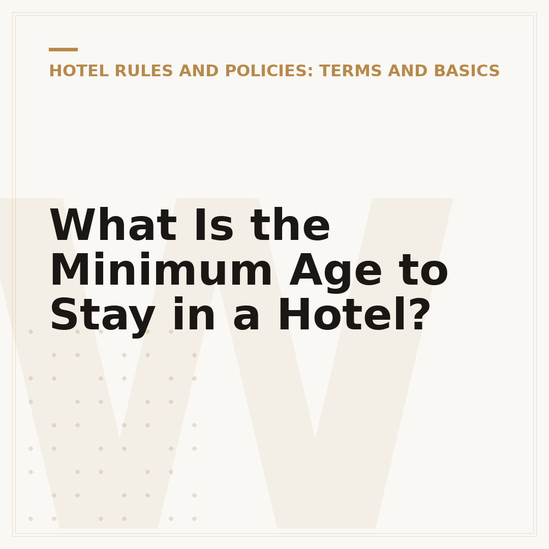 What Is the Minimum Age to Stay in a Hotel?