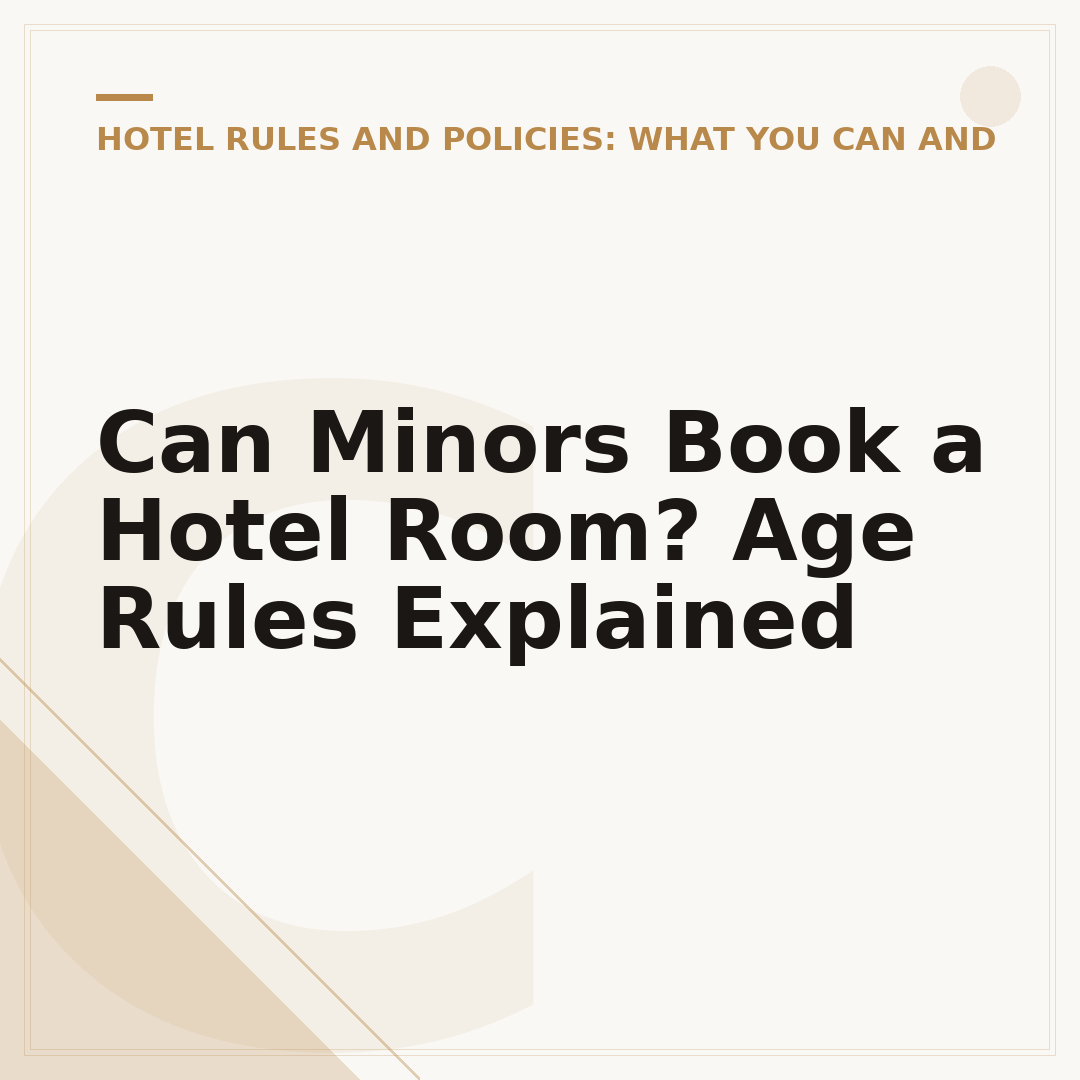 Can Minors Book a Hotel Room? Age Rules Explained
