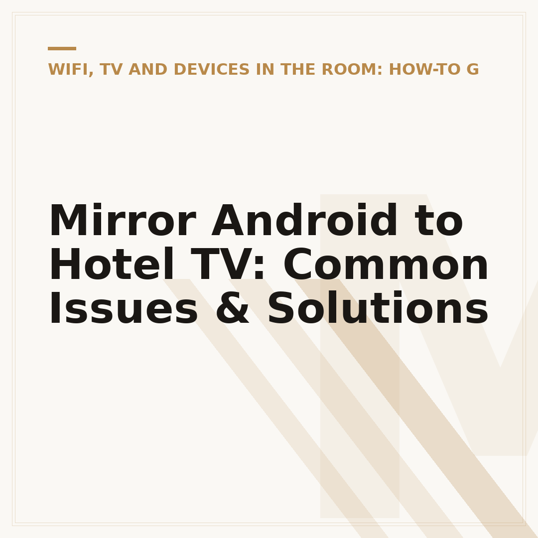 Mirror Android to Hotel TV: Common Issues & Solutions