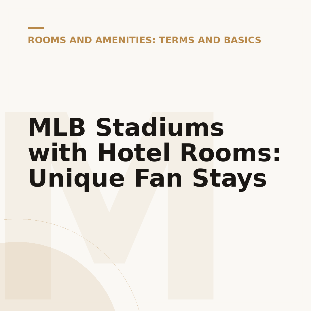 MLB Stadiums with Hotel Rooms: Unique Fan Stays