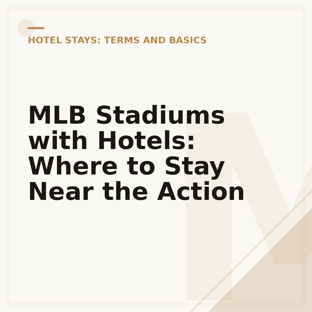 MLB Stadiums with Hotels: Where to Stay Near the Action