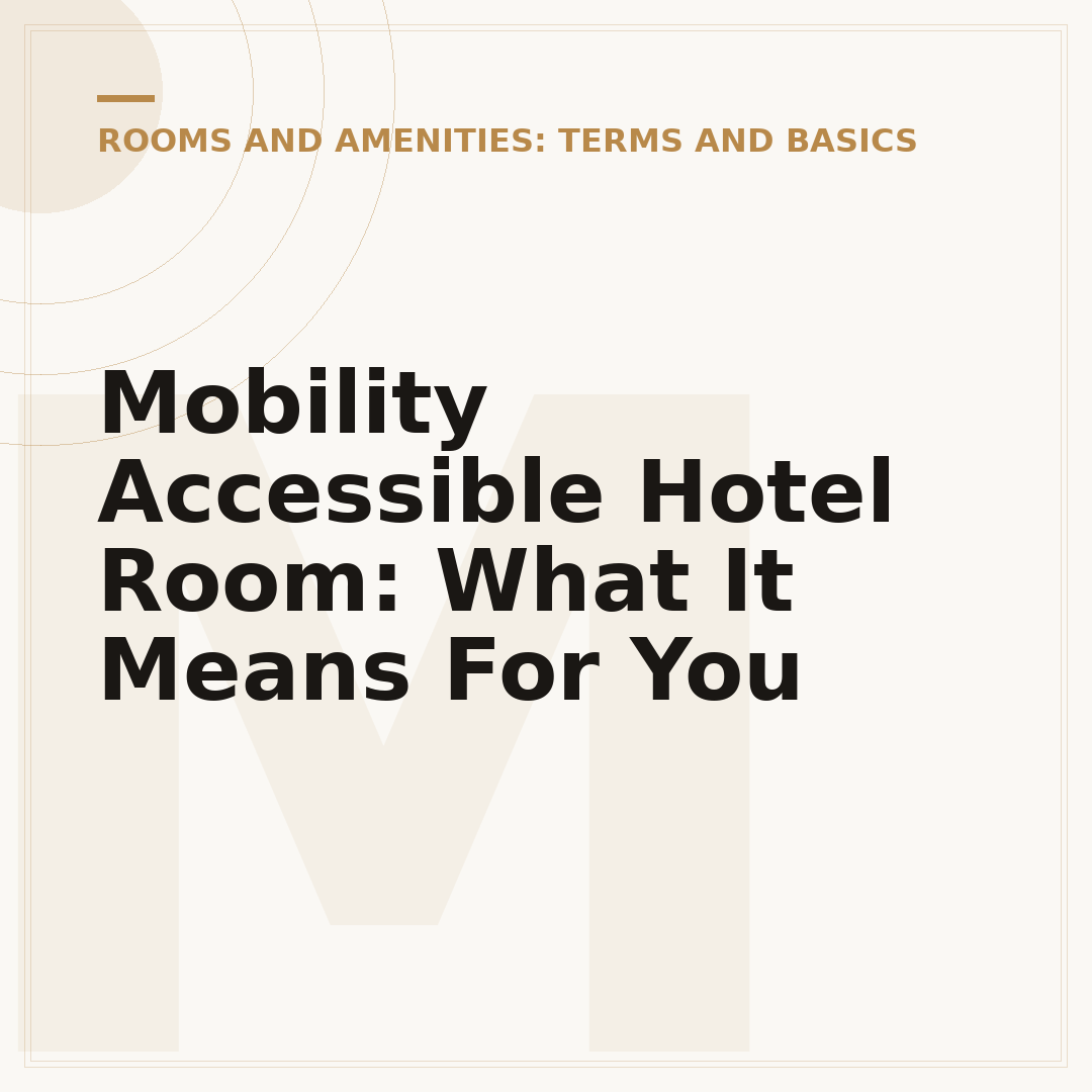 Mobility Accessible Hotel Room: What It Means For You