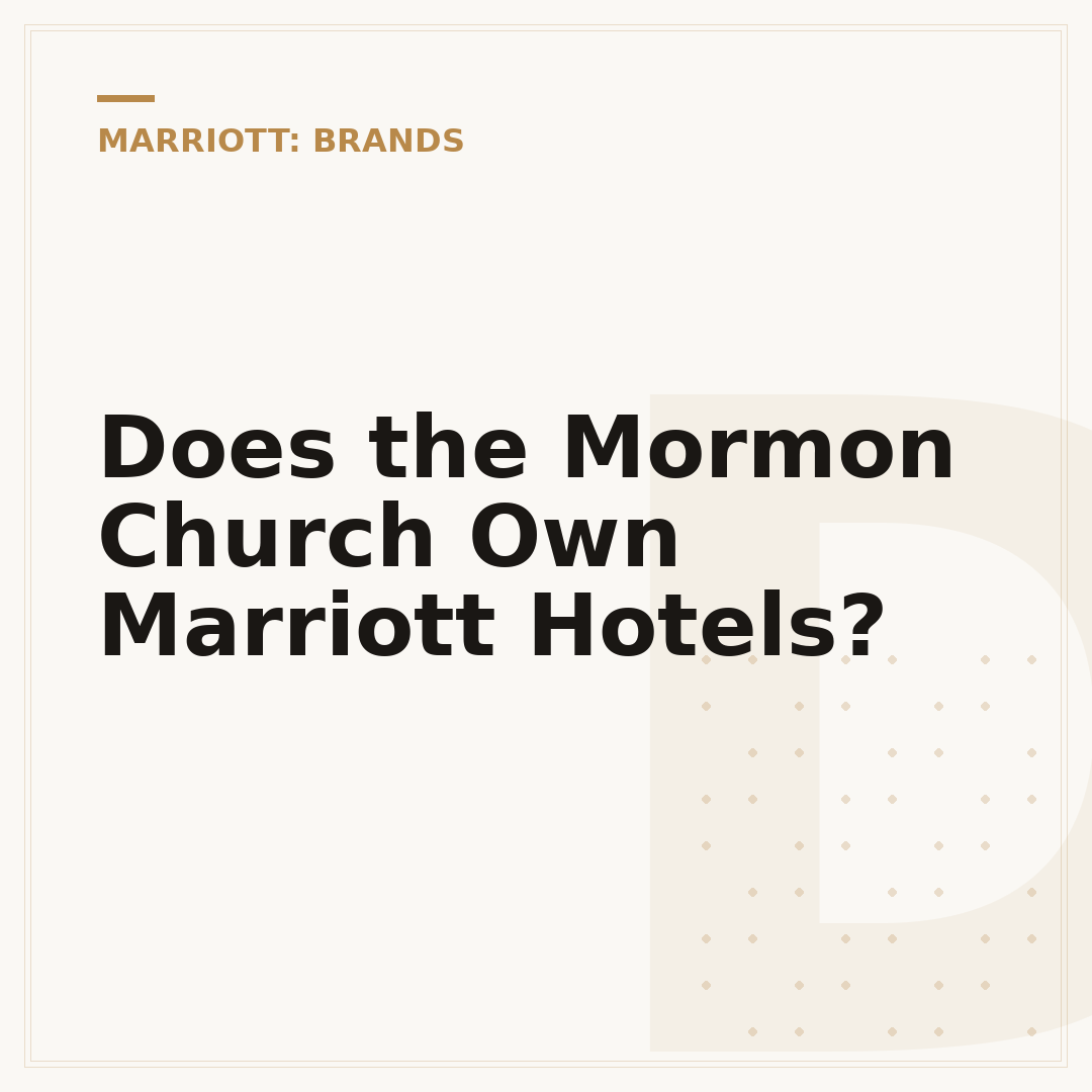 Does the Mormon Church Own Marriott Hotels?