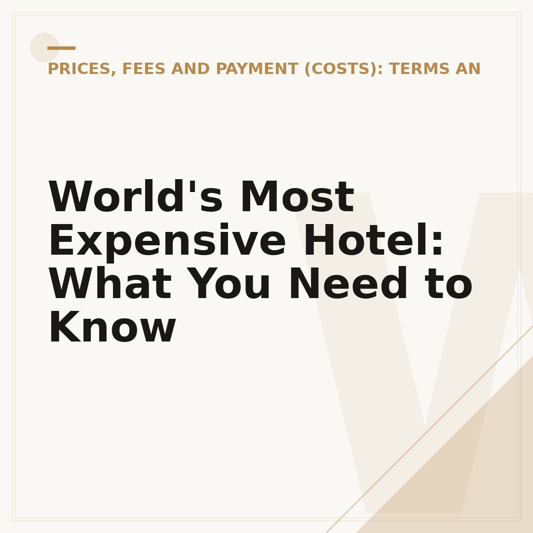 World's Most Expensive Hotel: What You Need to Know