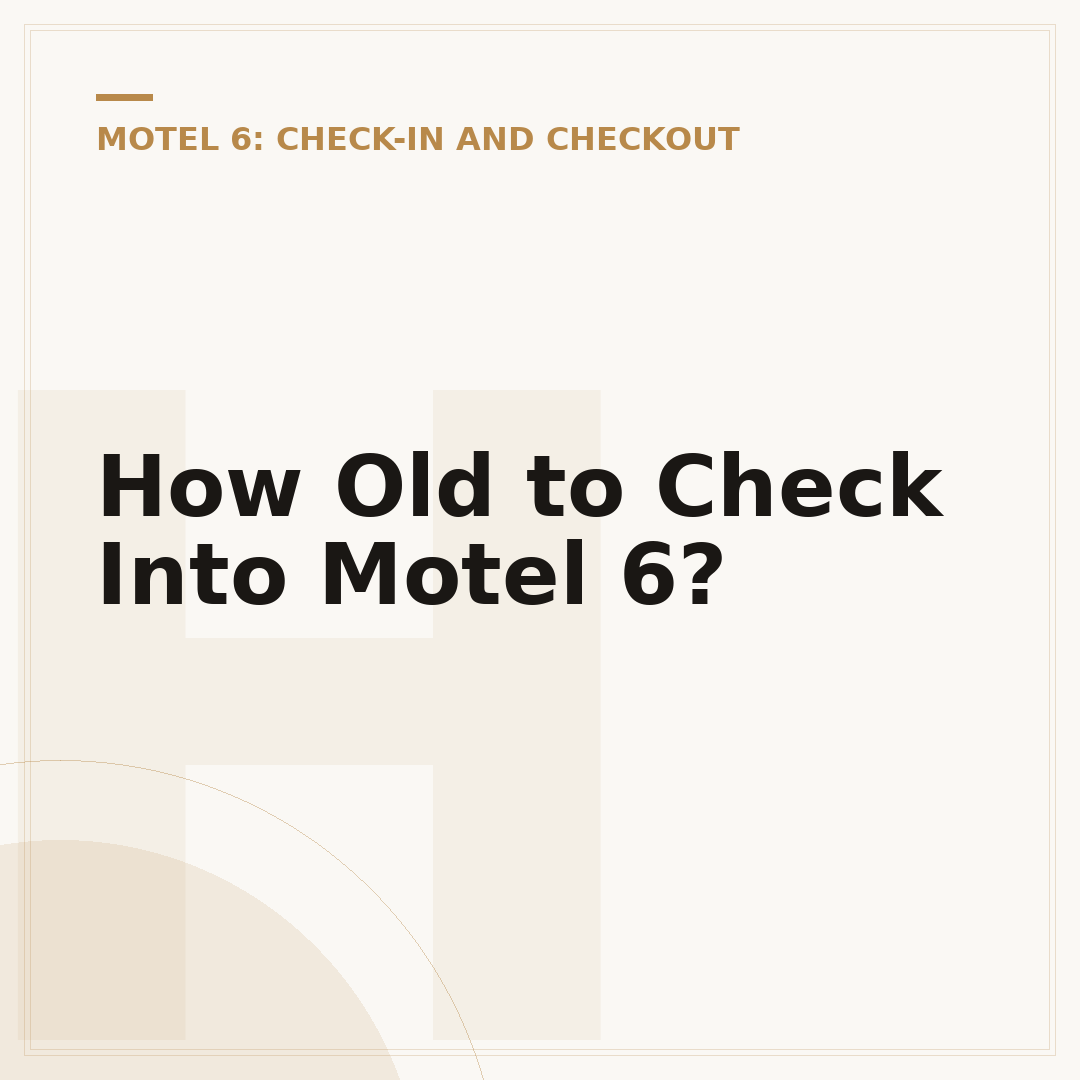 How Old to Check Into Motel 6?