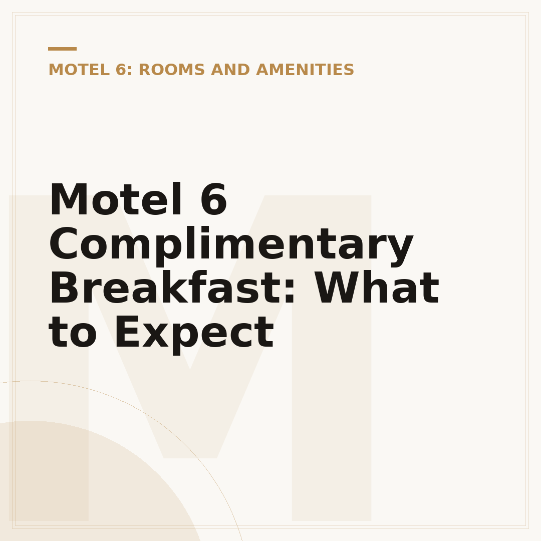 Motel 6 Complimentary Breakfast: What to Expect