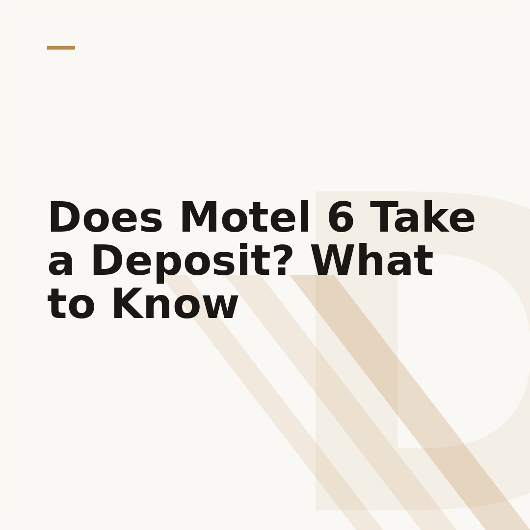 Does Motel 6 Take a Deposit? What to Know