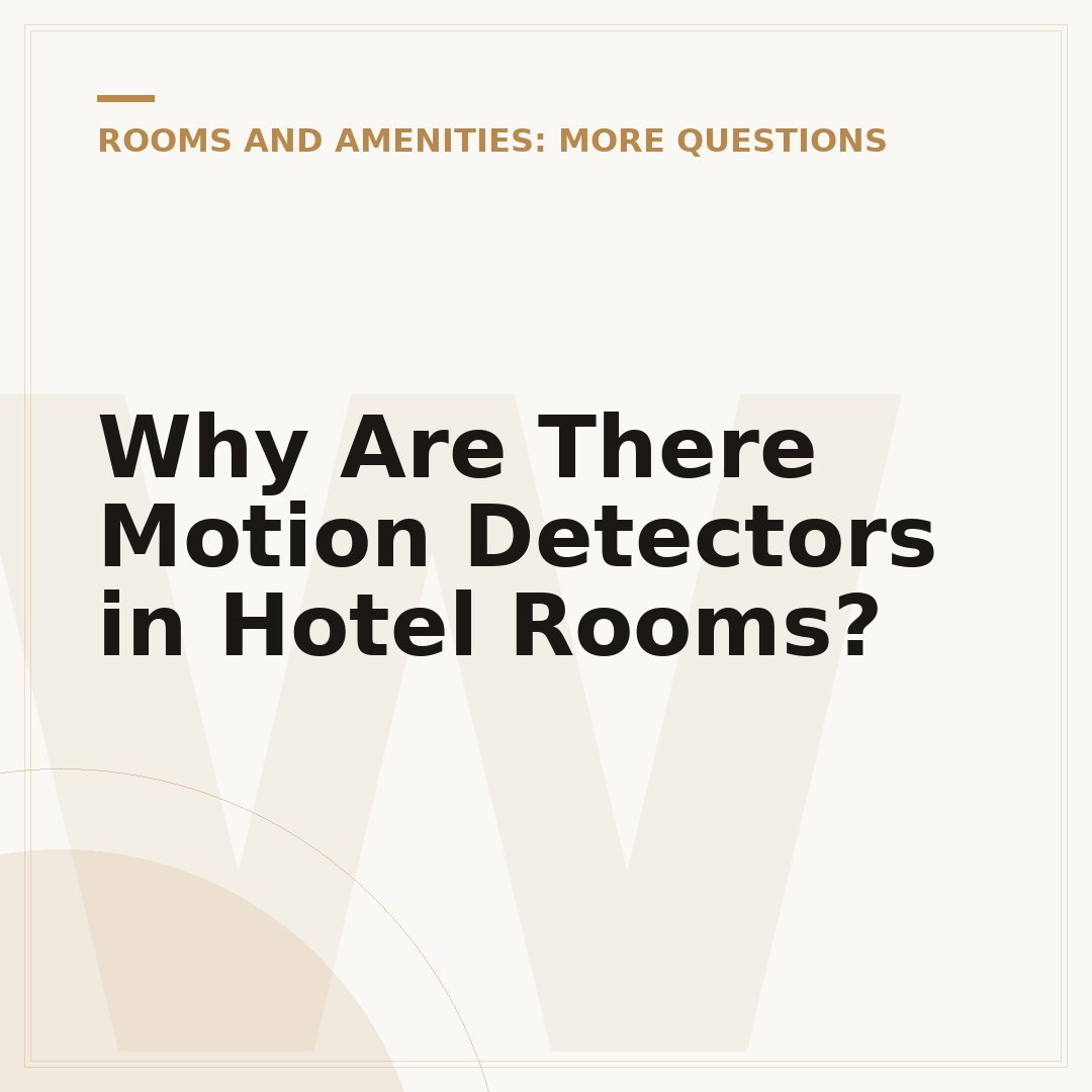 Why Are There Motion Detectors in Hotel Rooms?