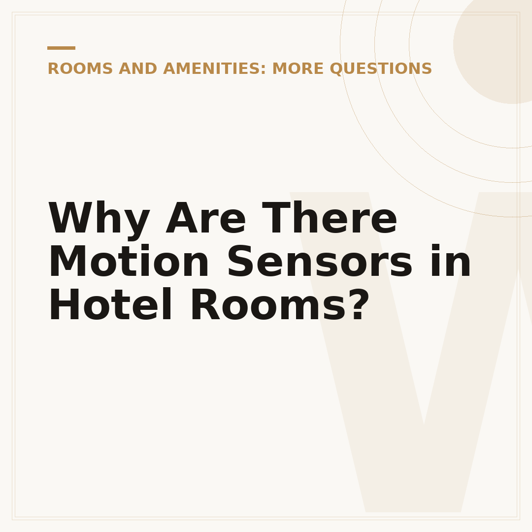 Why Are There Motion Sensors in Hotel Rooms?