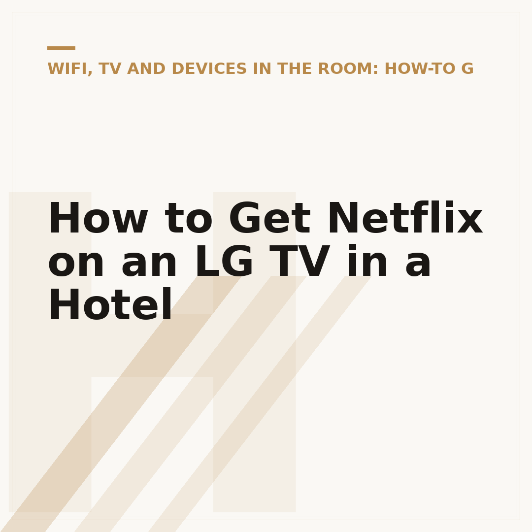 How to Get Netflix on an LG TV in a Hotel