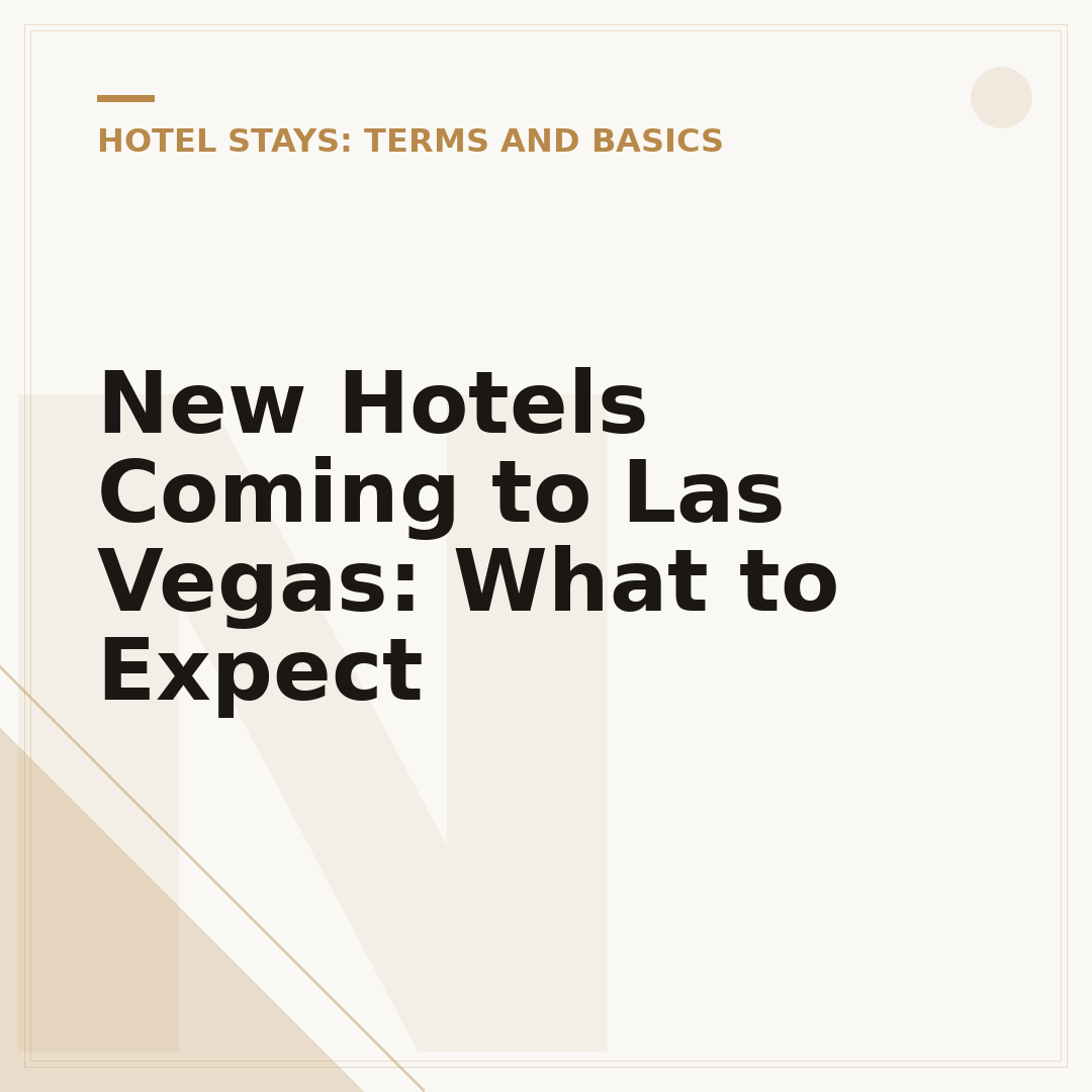 New Hotels Coming to Las Vegas: What to Expect