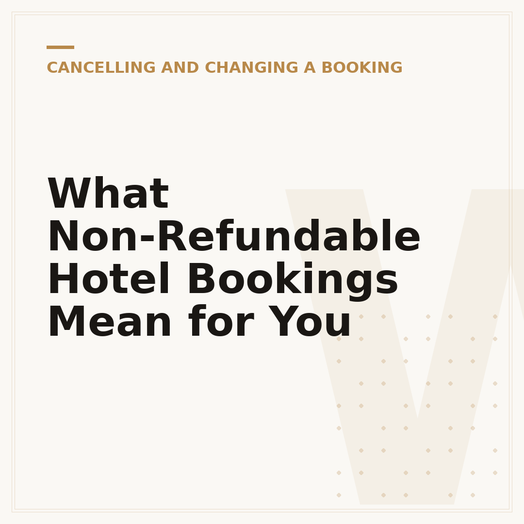What Non-Refundable Hotel Bookings Mean for You