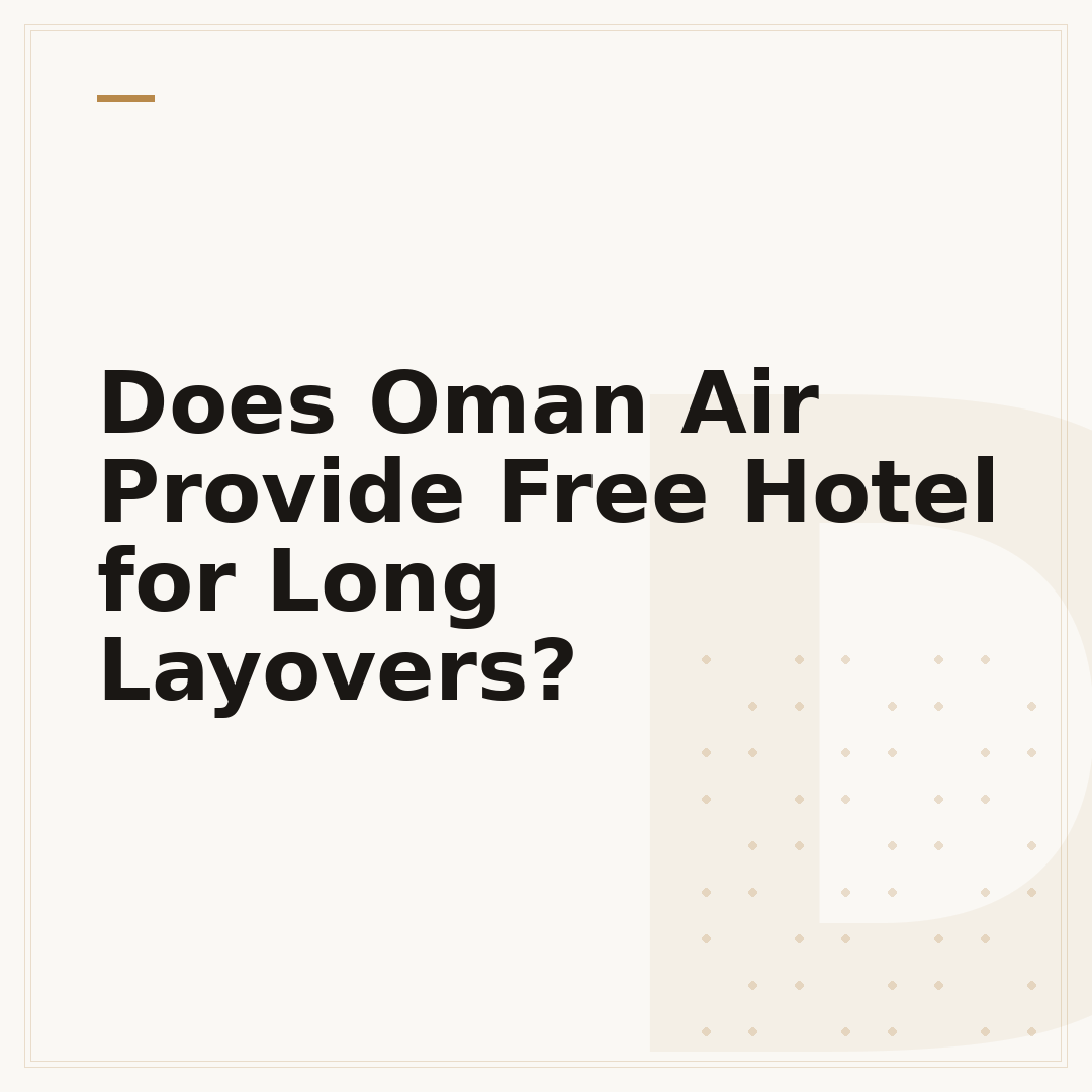 Does Oman Air Provide Free Hotel for Long Layovers?