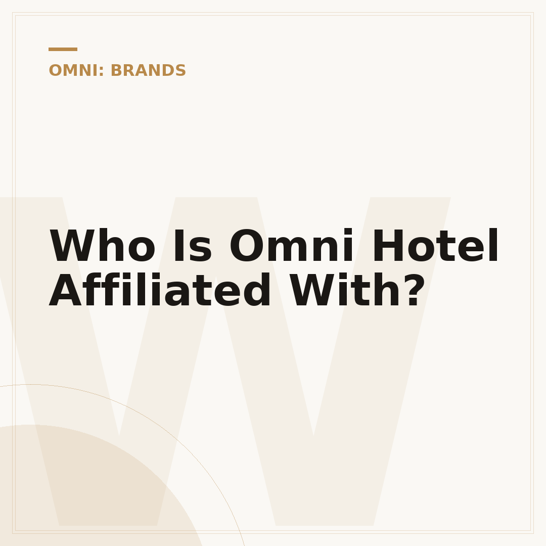 Who Is Omni Hotel Affiliated With?