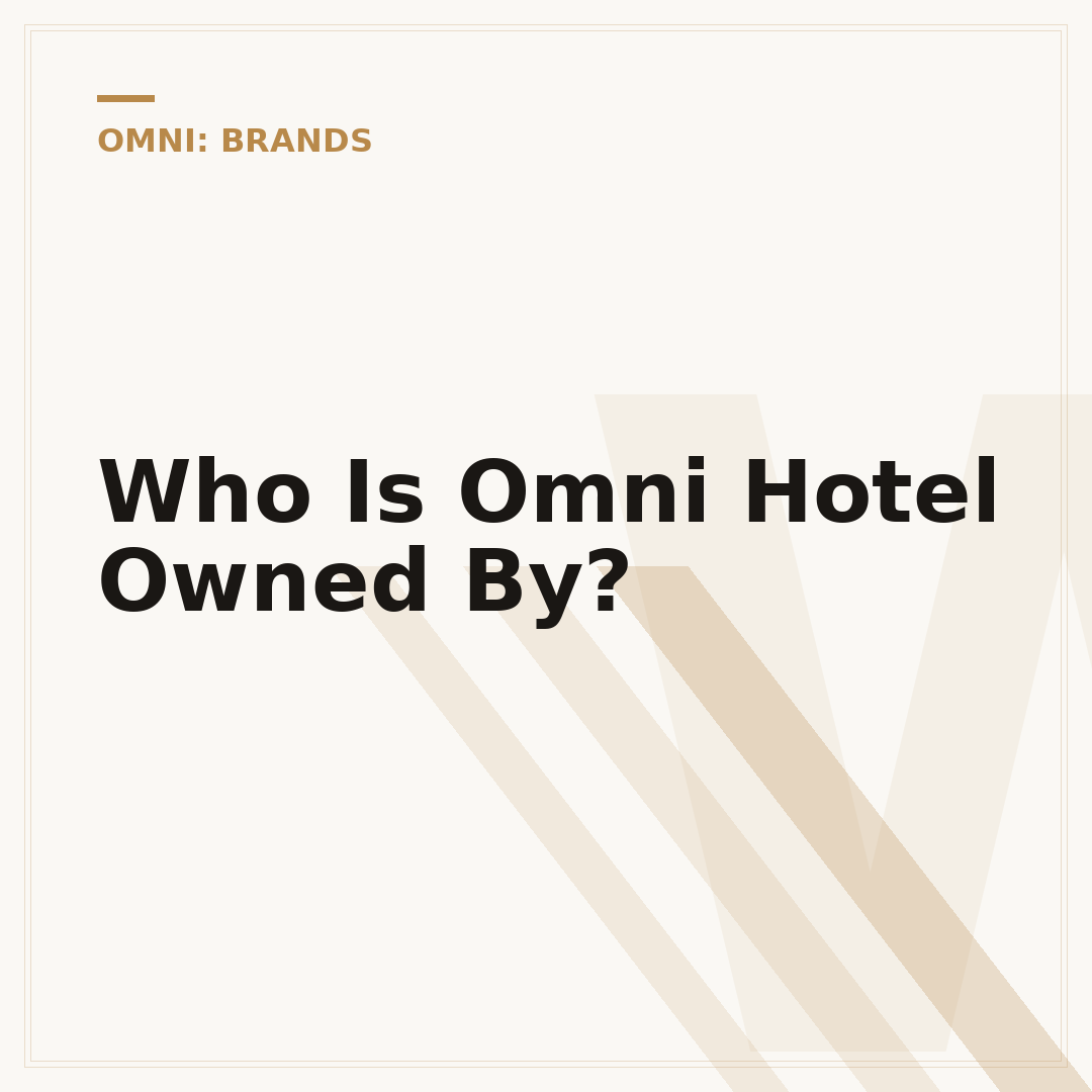 Who Is Omni Hotel Owned By?