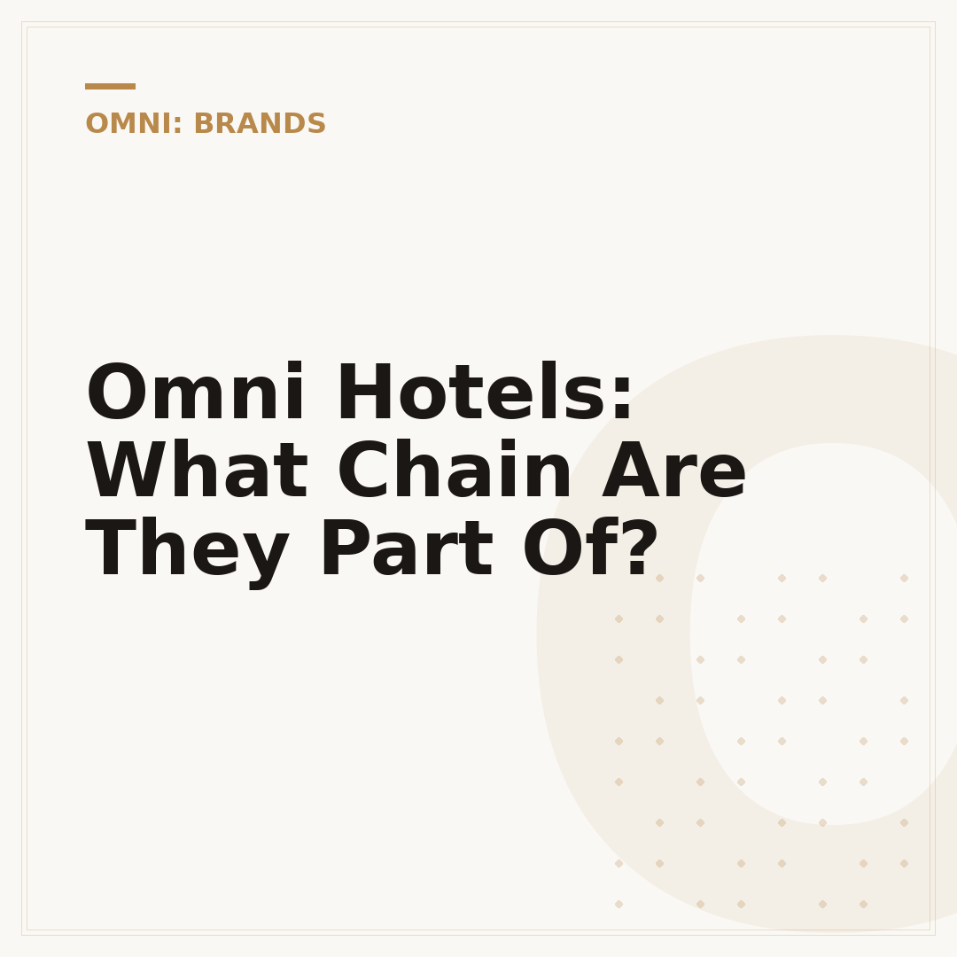 Omni Hotels: What Chain Are They Part Of?