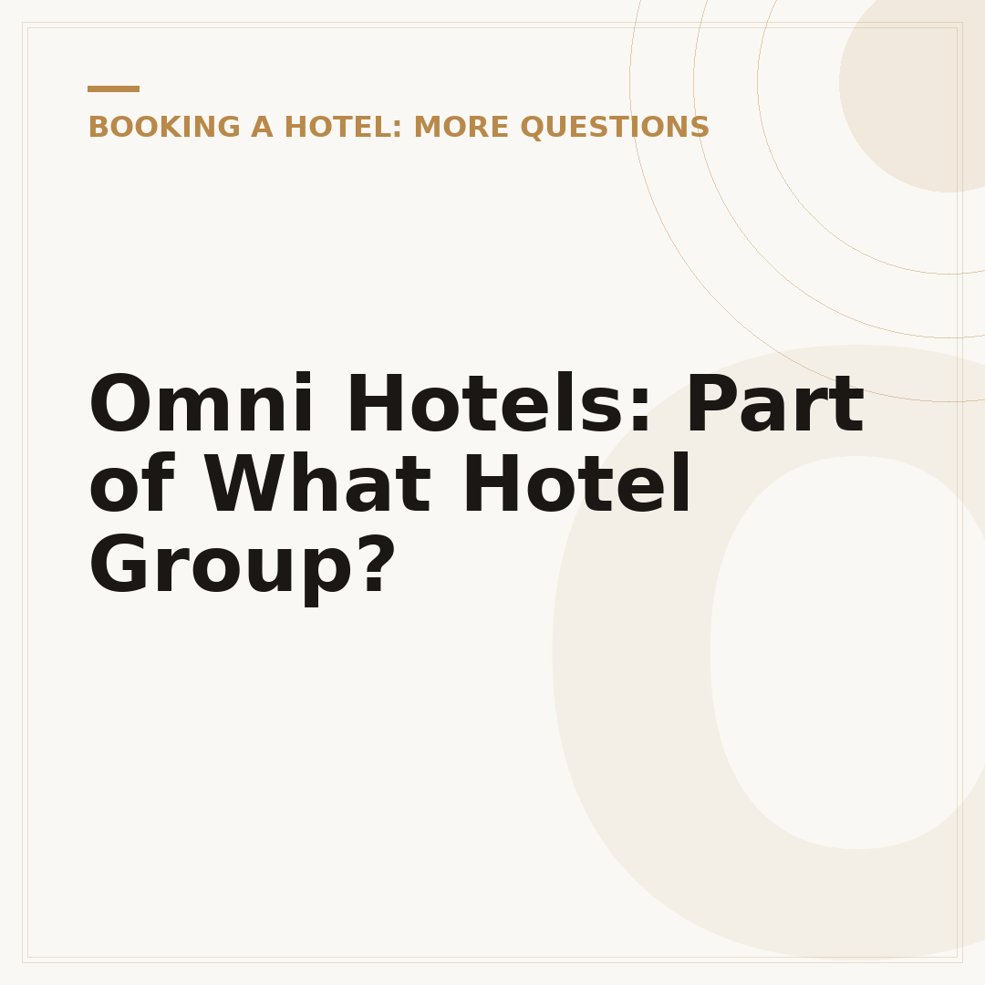 Omni Hotels: Part of What Hotel Group?