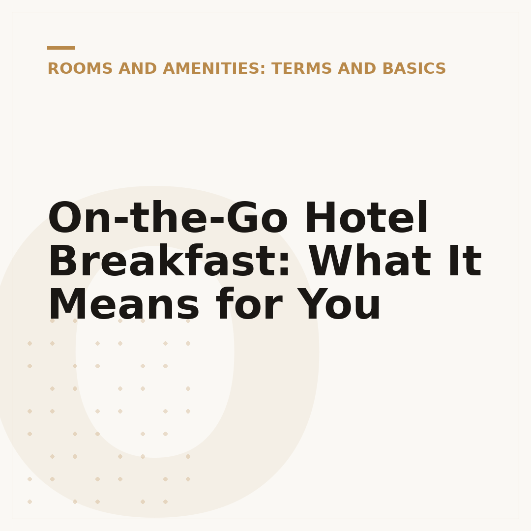 On-the-Go Hotel Breakfast: What It Means for You