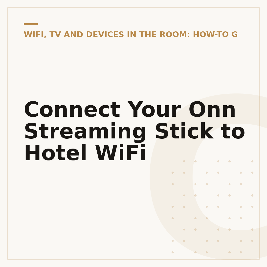 Connect Your Onn Streaming Stick to Hotel WiFi