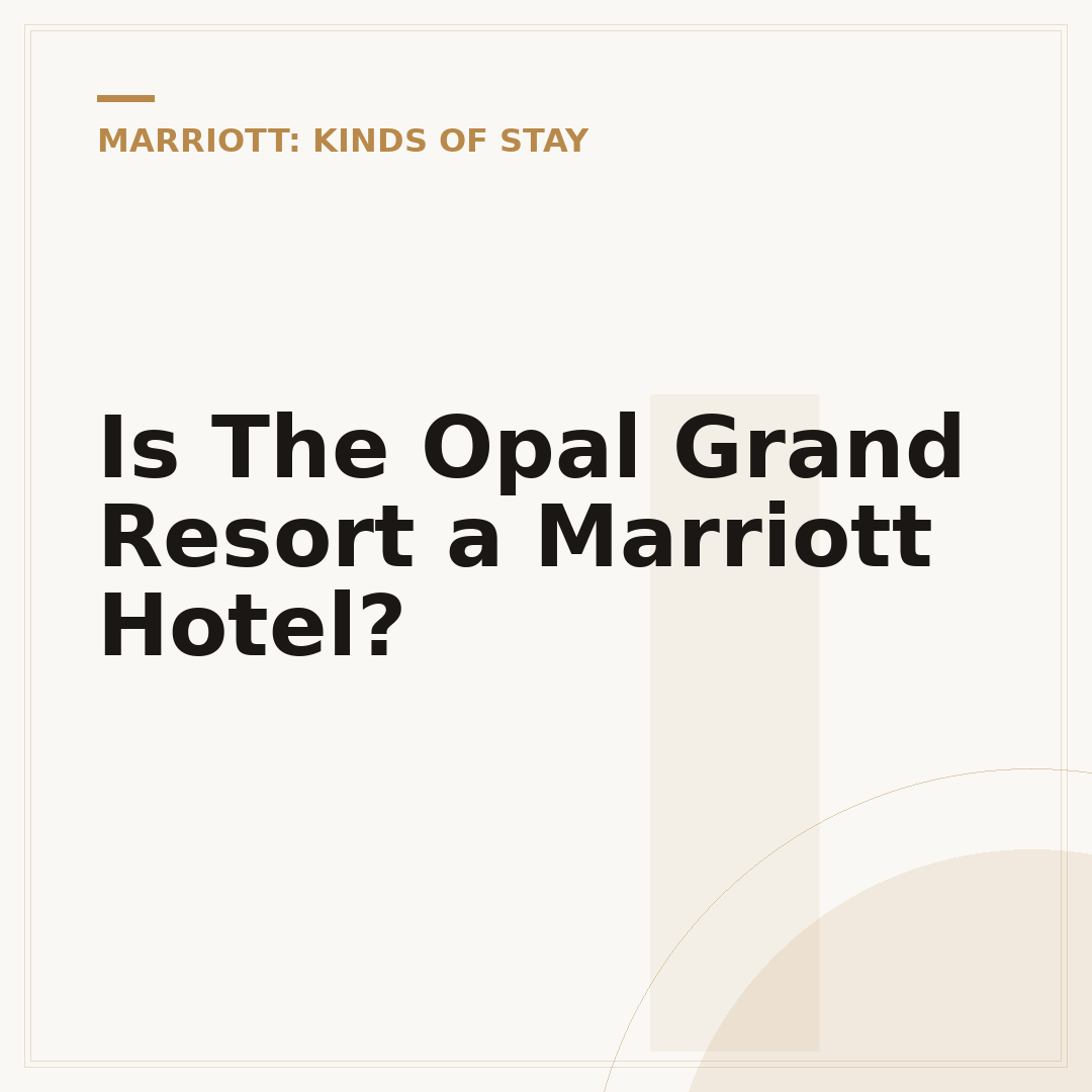Is The Opal Grand Resort a Marriott Hotel?