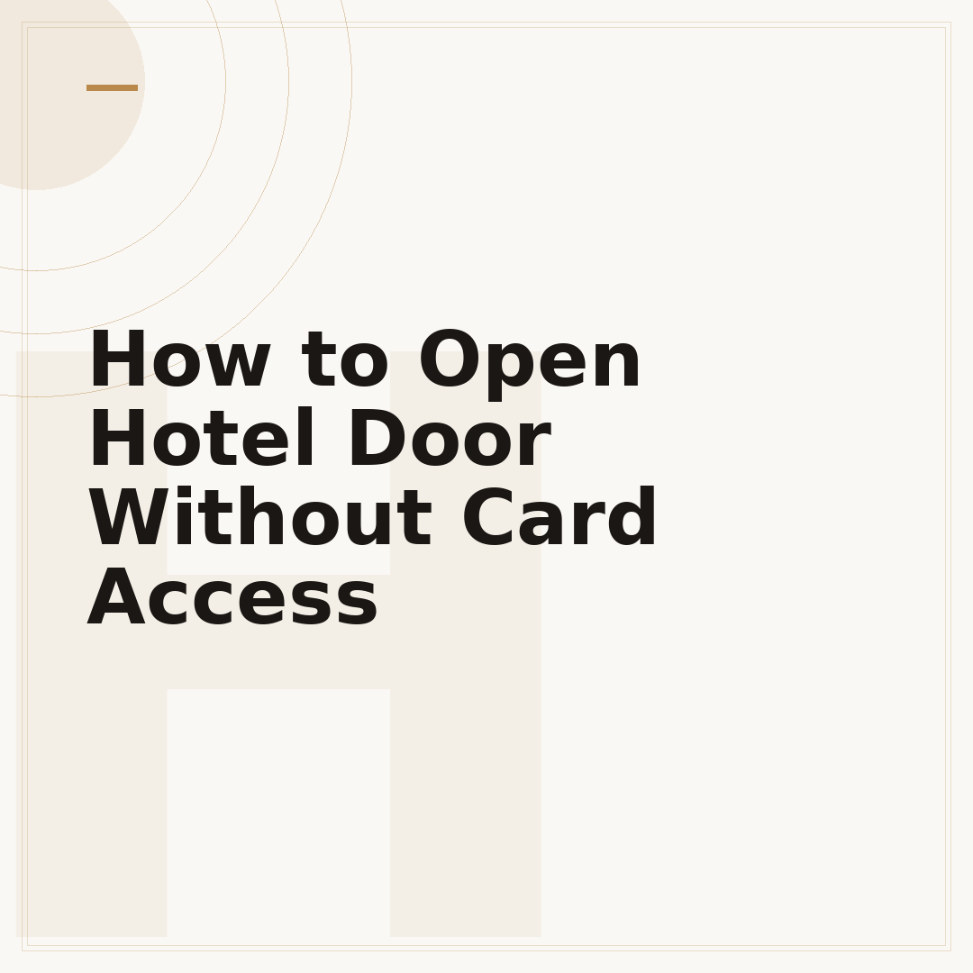 How to Open Hotel Door Without Card Access