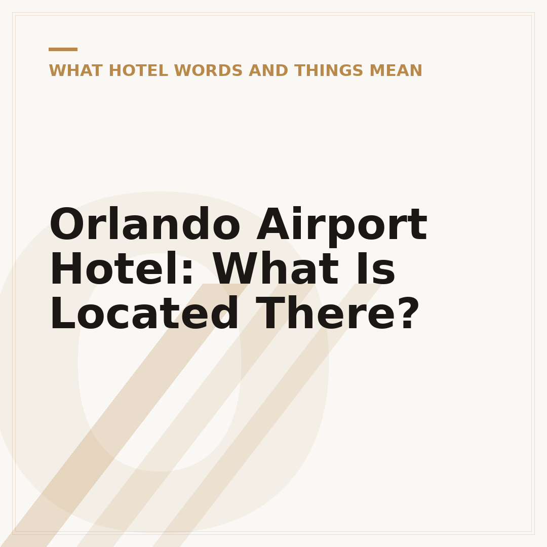Orlando Airport Hotel: What Is Located There?