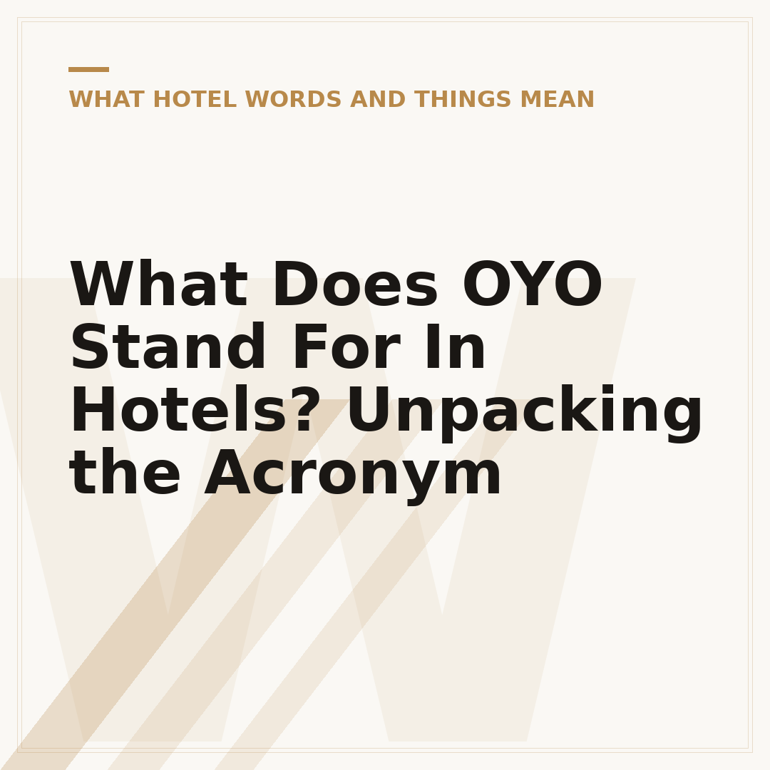 What Does OYO Stand For In Hotels? Unpacking the Acronym