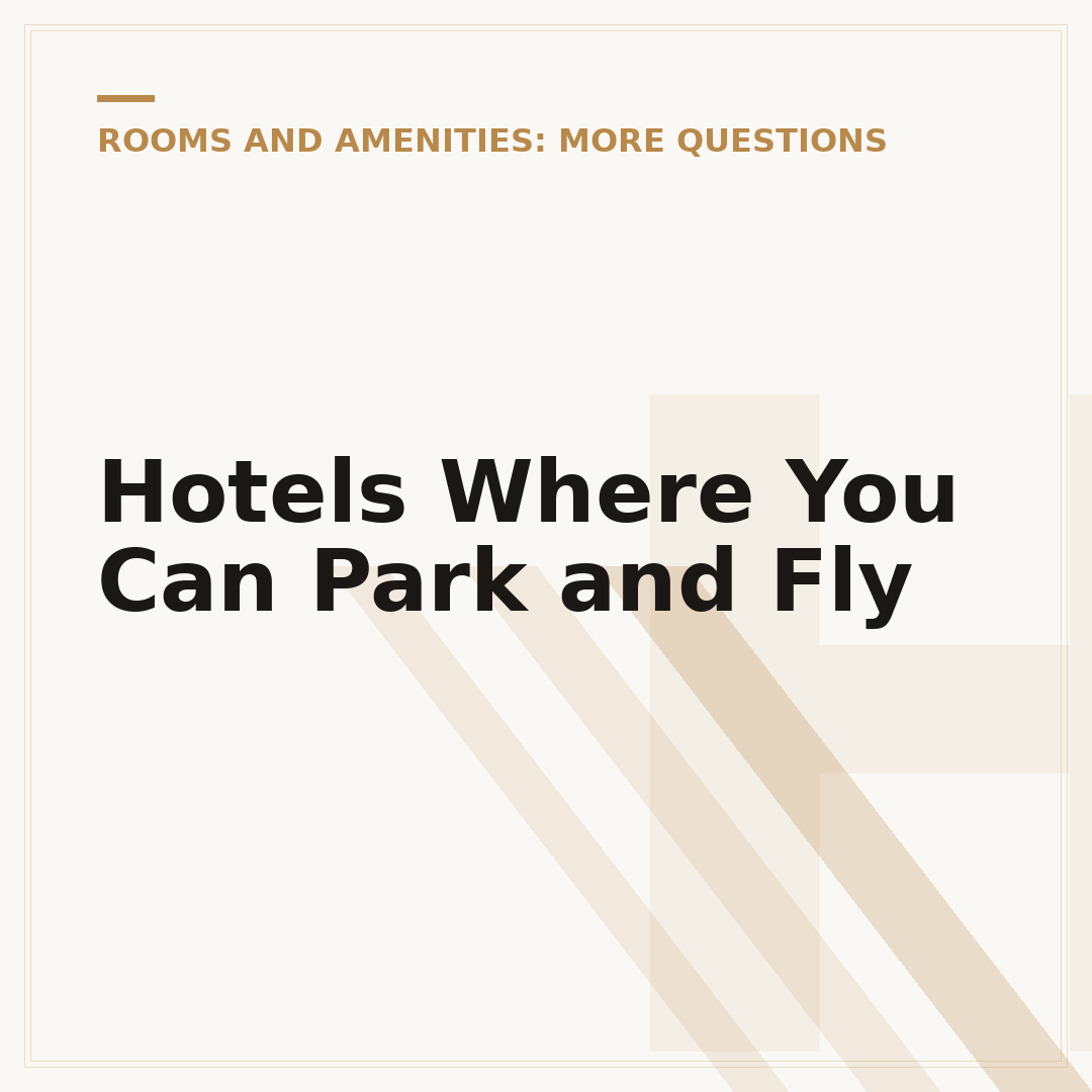 Hotels Where You Can Park and Fly