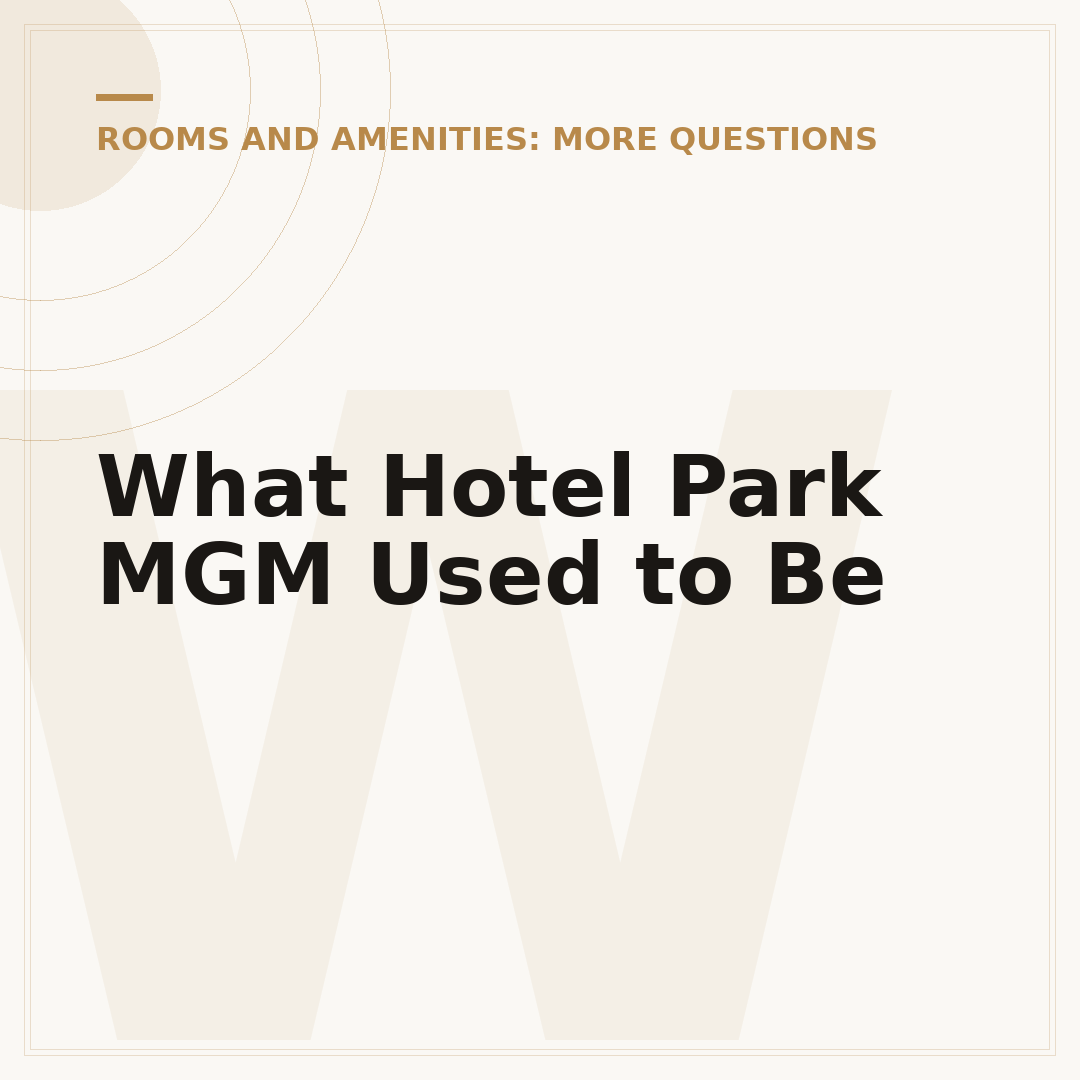 What Hotel Park MGM Used to Be