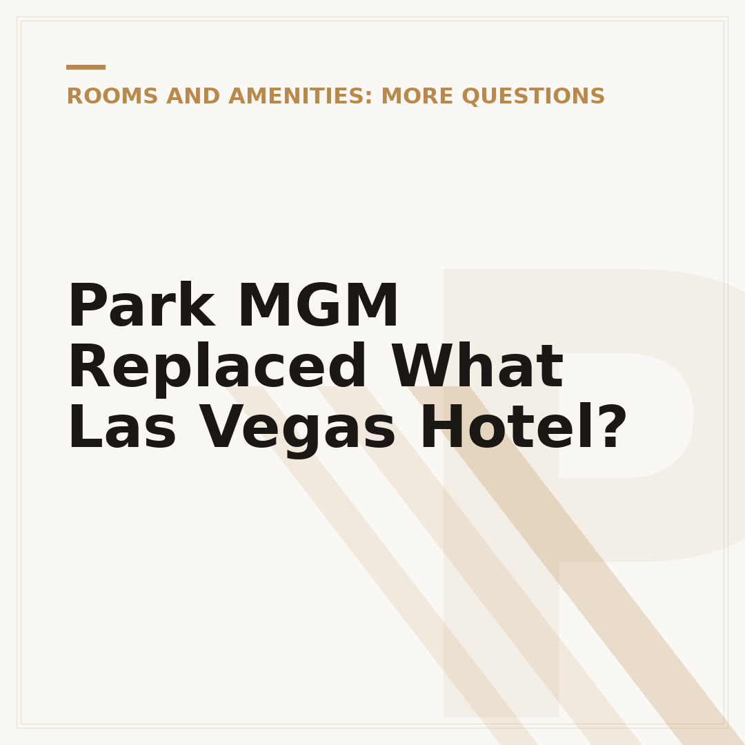 Park MGM Replaced What Las Vegas Hotel?
