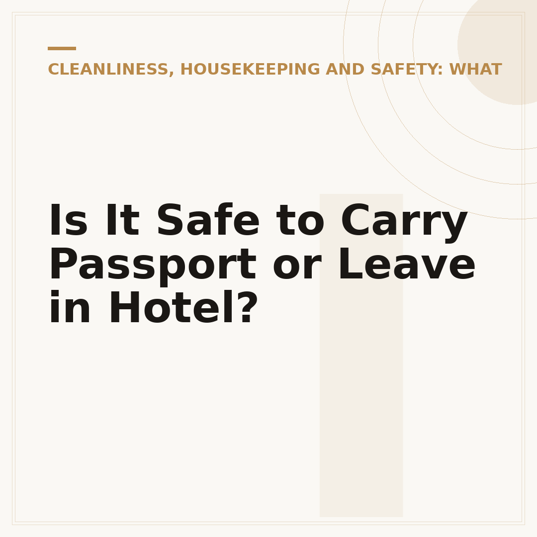 Is It Safe to Carry Passport or Leave in Hotel?