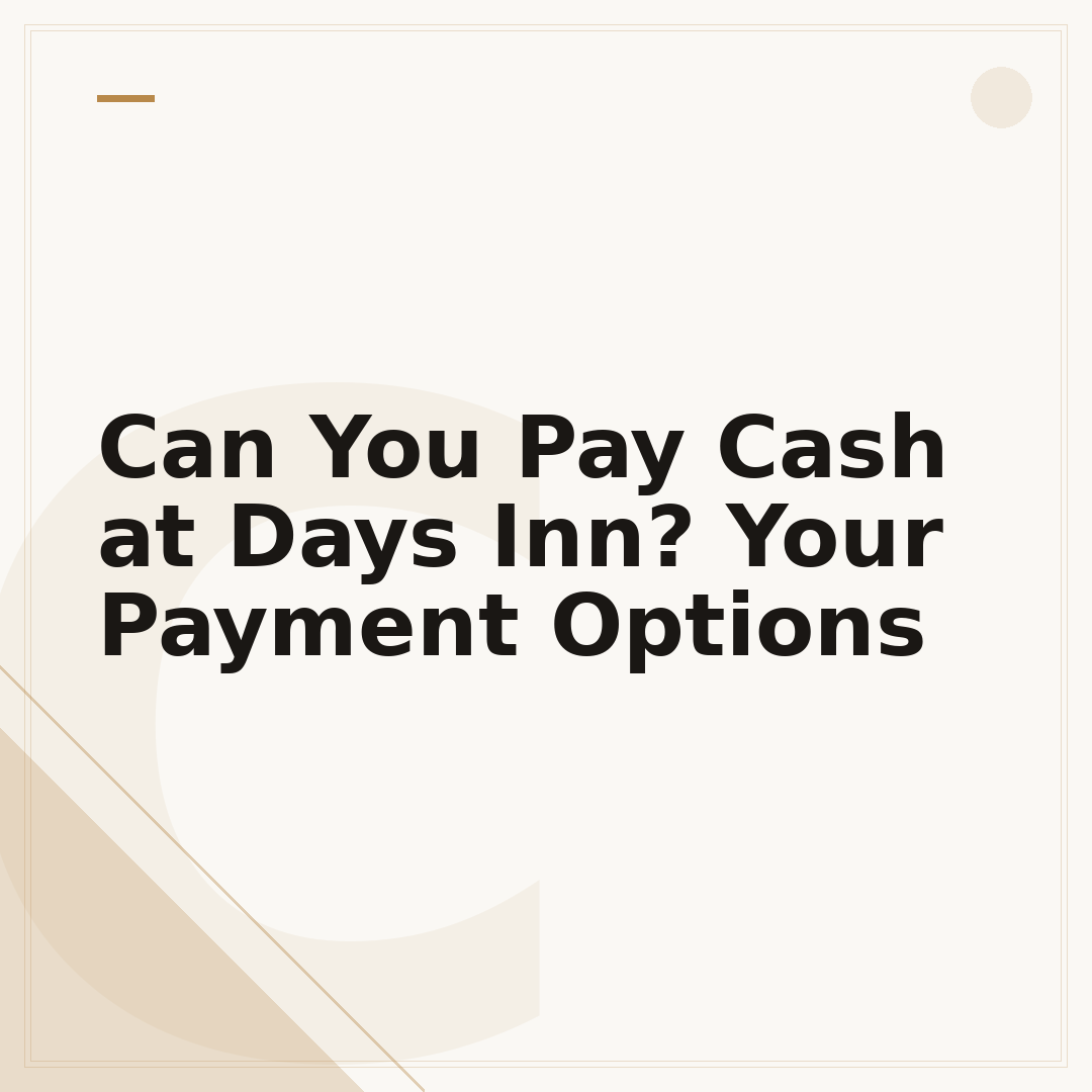 Can You Pay Cash at Days Inn? Your Payment Options