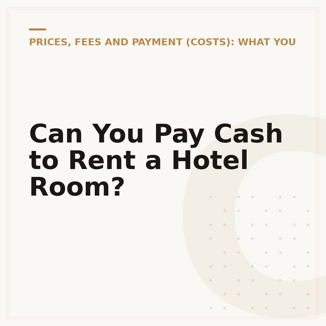 Can You Pay Cash to Rent a Hotel Room?
