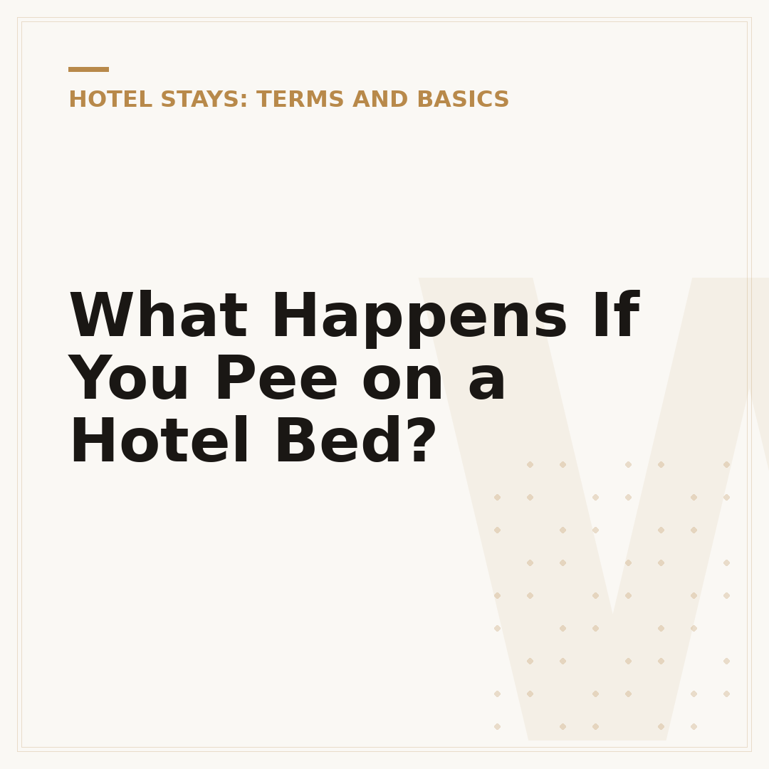 What Happens If You Pee on a Hotel Bed?