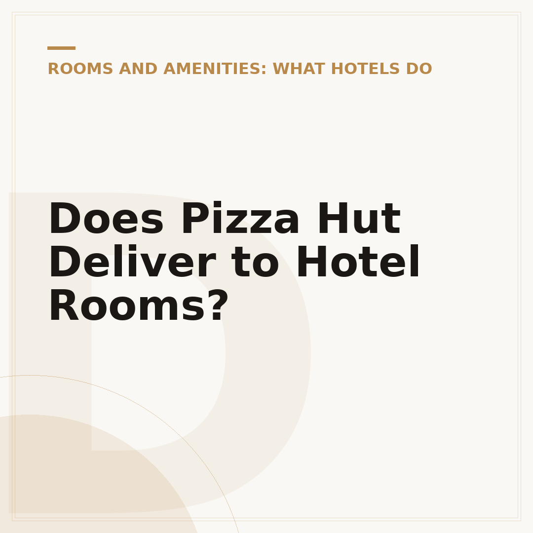 Does Pizza Hut Deliver to Hotel Rooms?