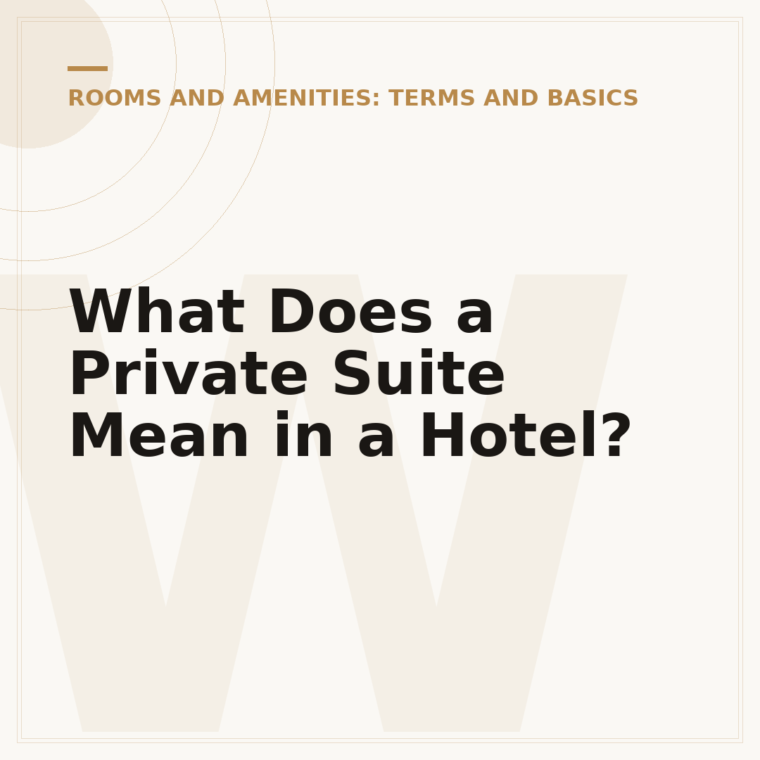 What Does a Private Suite Mean in a Hotel?