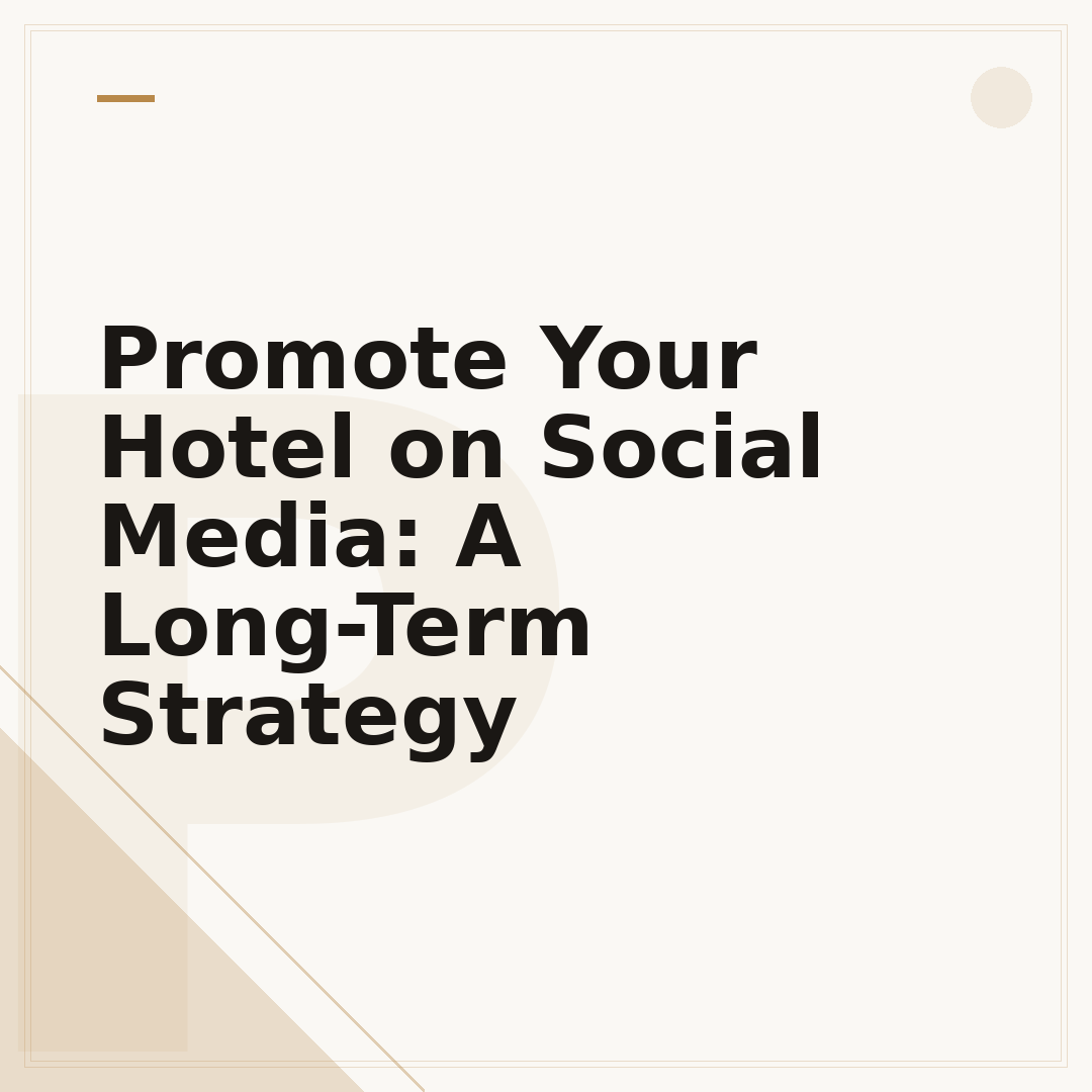 Promote Your Hotel on Social Media: A Long-Term Strategy