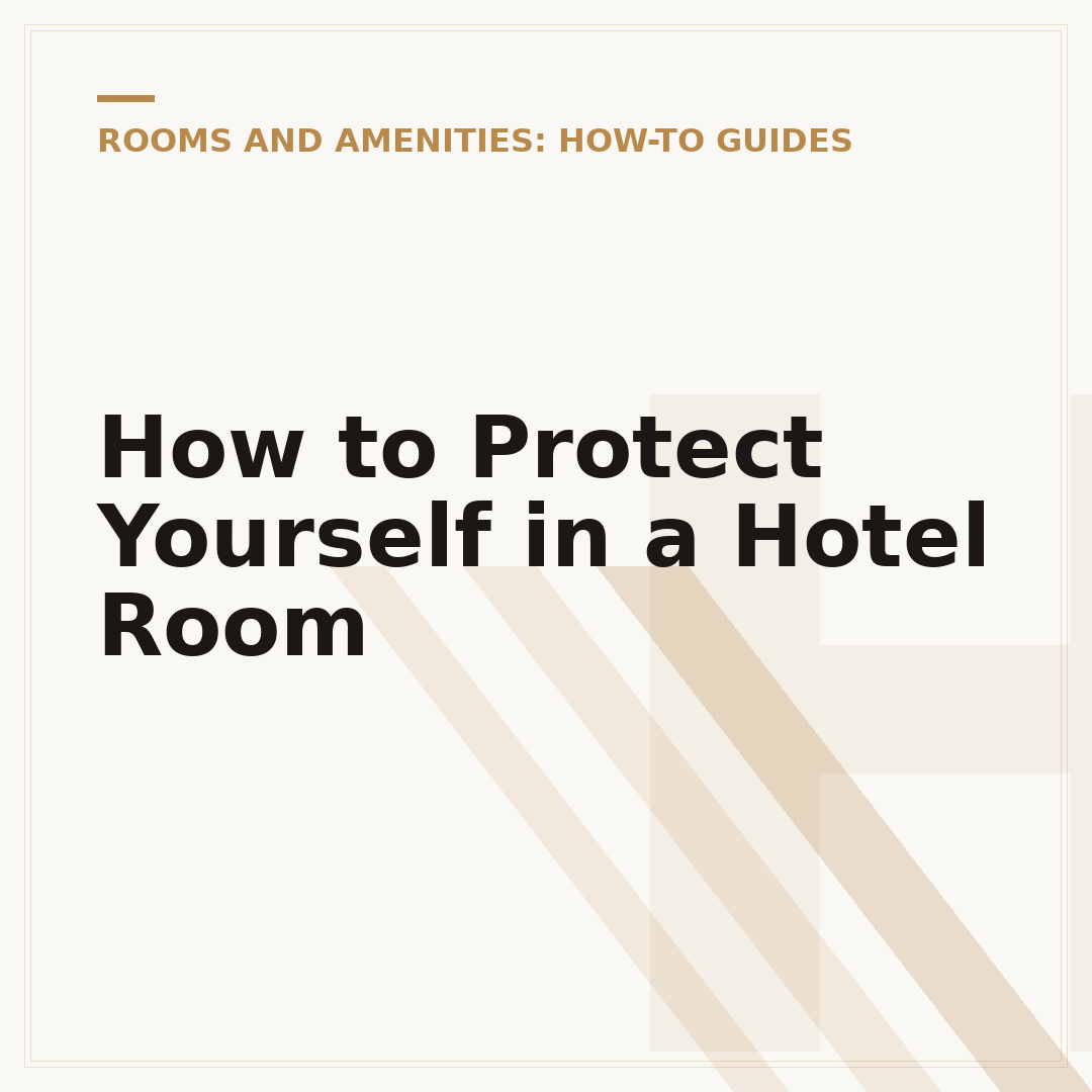 How to Protect Yourself in a Hotel Room