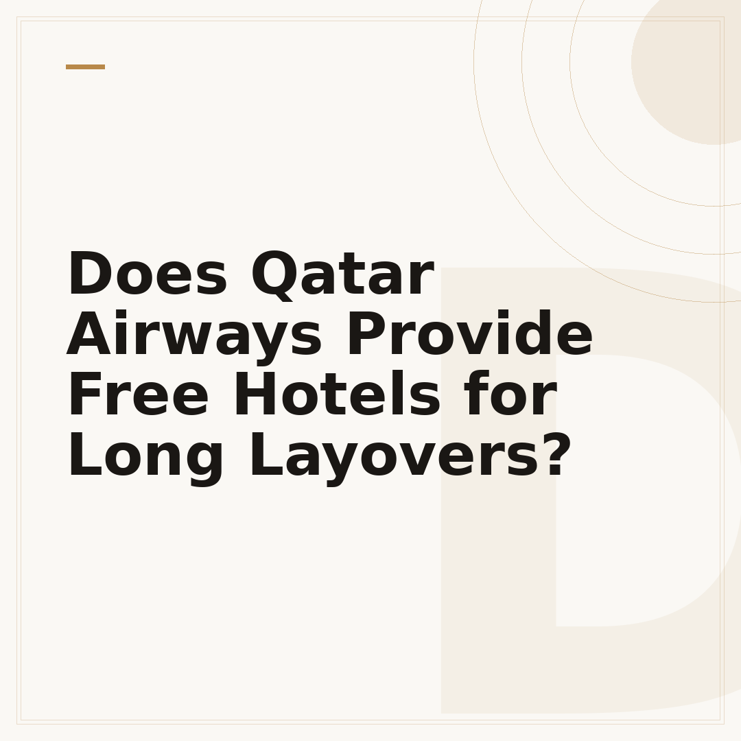 Does Qatar Airways Provide Free Hotels for Long Layovers?