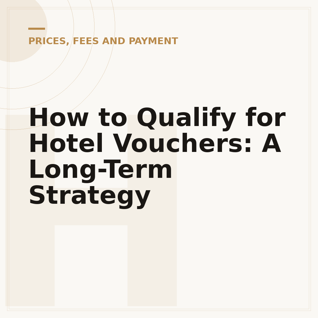 How to Qualify for Hotel Vouchers: A Long-Term Strategy