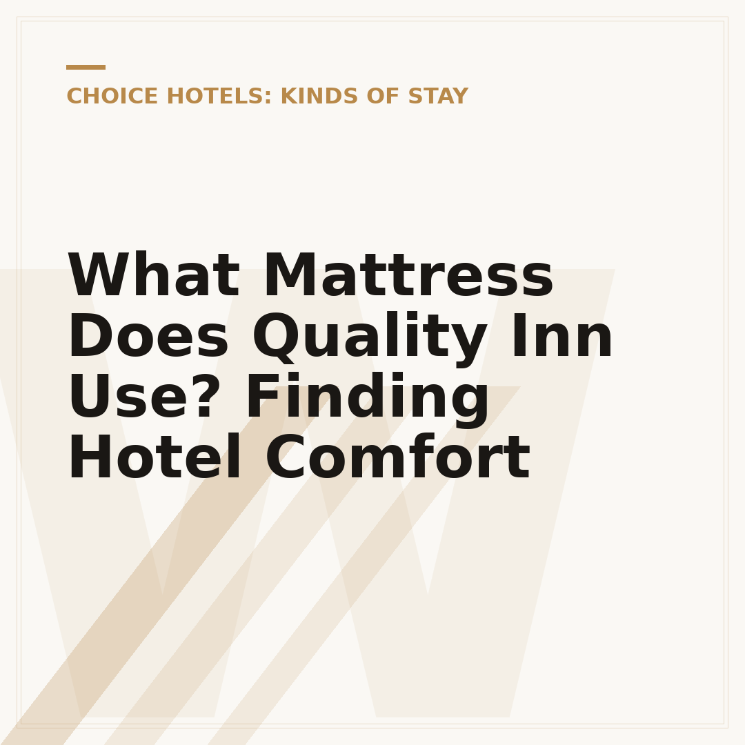 What Mattress Does Quality Inn Use? Finding Hotel Comfort