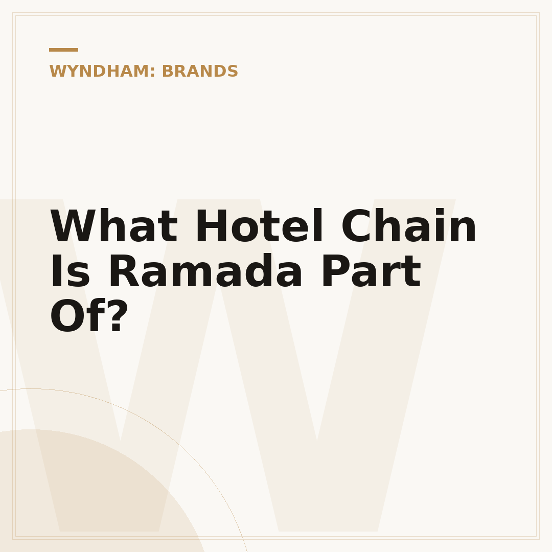 What Hotel Chain Is Ramada Part Of?