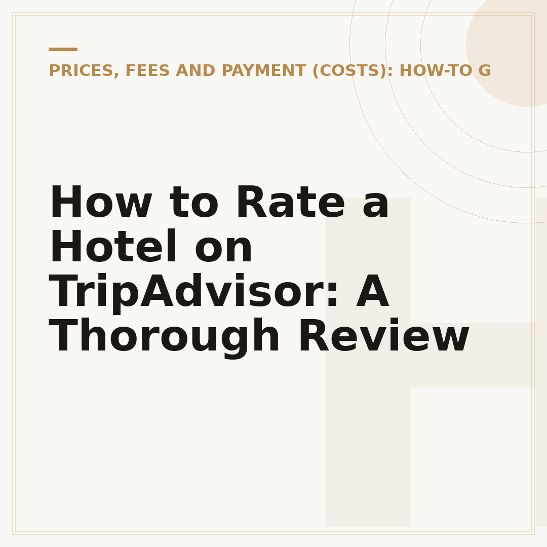 How to Rate a Hotel on TripAdvisor: A Thorough Review
