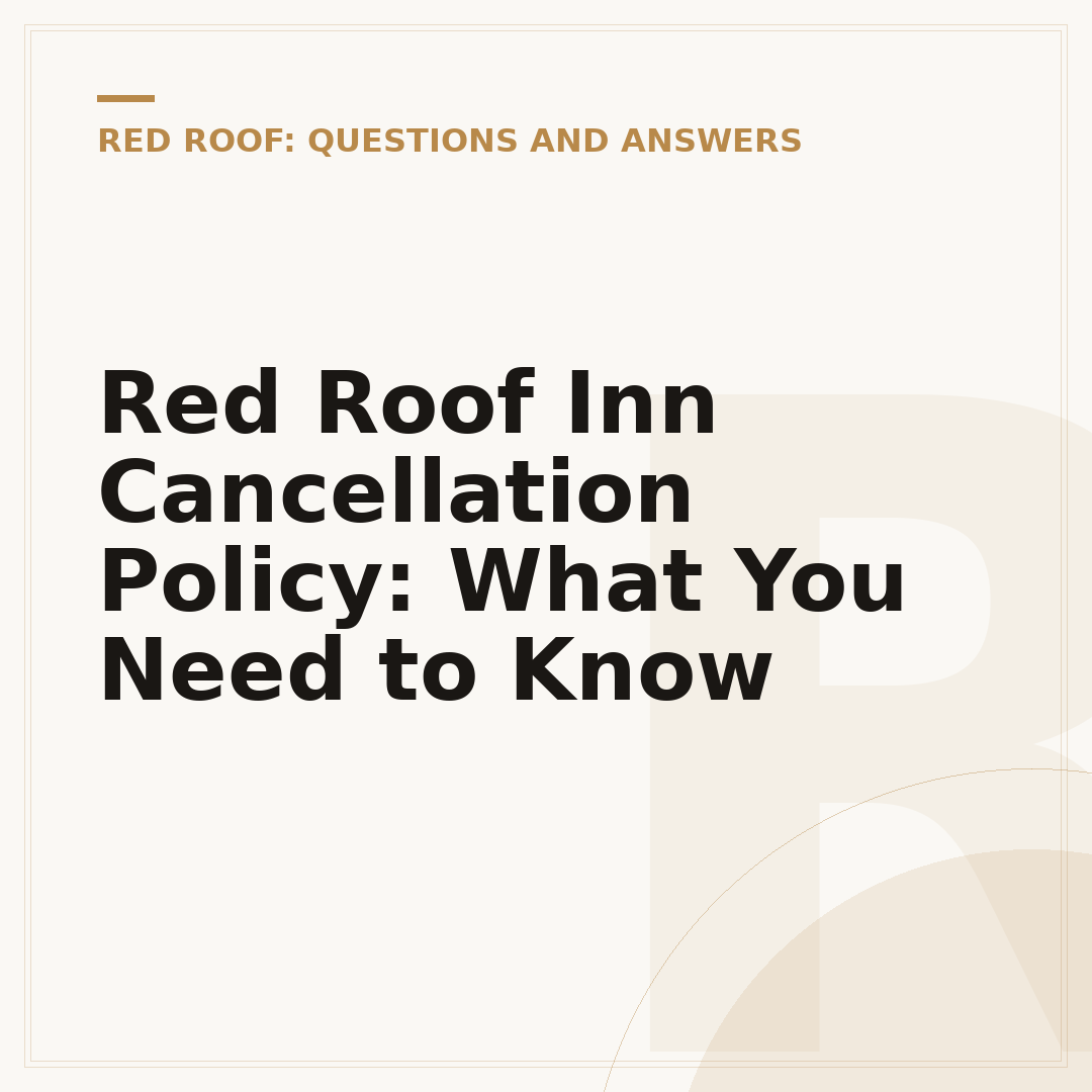 Red Roof Inn Cancellation Policy: What You Need to Know