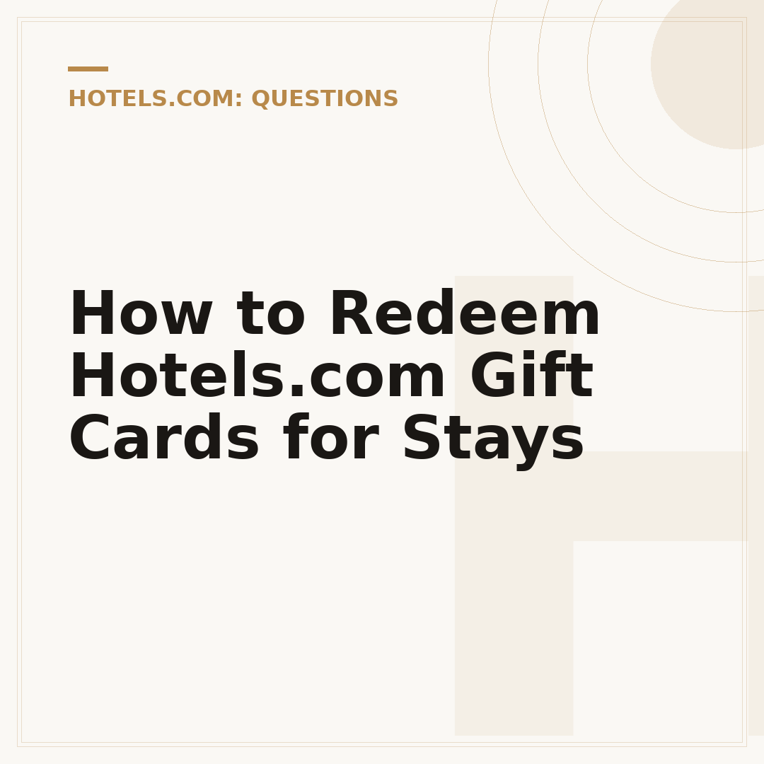 How to Redeem Hotels.com Gift Cards for Stays