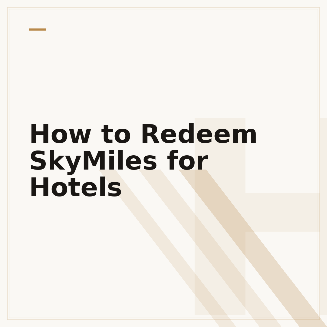 How to Redeem SkyMiles for Hotels